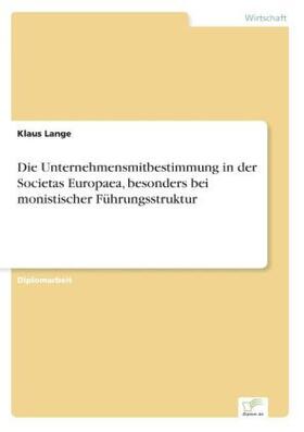 Lange |  Die Unternehmensmitbestimmung in der Societas Europaea, besonders bei monistischer Führungsstruktur | Buch |  Sack Fachmedien