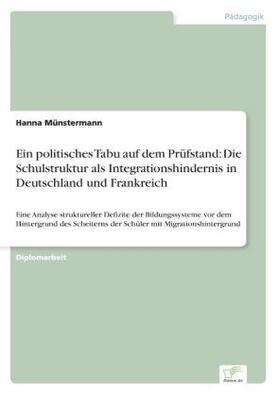 Münstermann |  Ein politisches Tabu auf dem Prüfstand: Die Schulstruktur als Integrationshindernis in Deutschland und Frankreich | Buch |  Sack Fachmedien