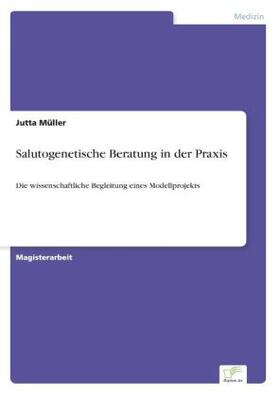 Müller |  Salutogenetische Beratung in der Praxis | Buch |  Sack Fachmedien