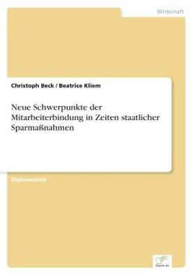 Beck / Kliem |  Neue Schwerpunkte der Mitarbeiterbindung in Zeiten staatlicher Sparmaßnahmen | Buch |  Sack Fachmedien