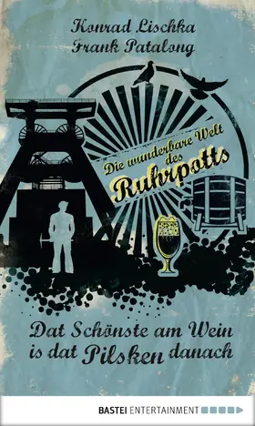 Lischka / Patalong |  Dat Schönste am Wein is dat Pilsken danach | eBook | Sack Fachmedien