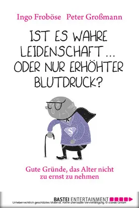 Großmann / Froböse |  Ist es wahre Leidenschaft … oder nur erhöhter Blutdruck? | eBook | Sack Fachmedien