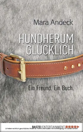 Andeck |  Hundherum glücklich | eBook | Sack Fachmedien