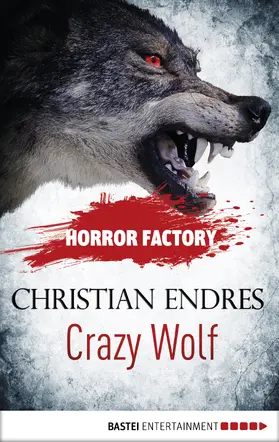 Endres / Voehl |  Horror Factory - Crazy Wolf: Die Bestie in mir | eBook | Sack Fachmedien