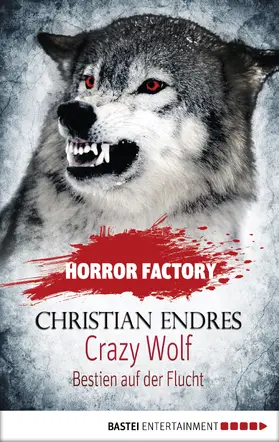Endres / Voehl |  Horror Factory - Crazy Wolf: Bestien auf der Flucht | eBook | Sack Fachmedien