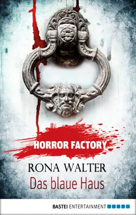 Walter / Voehl |  Horror Factory - Das blaue Haus | eBook | Sack Fachmedien