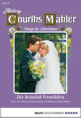 Courths-Mahler |  Hedwig Courths-Mahler - Folge 027 | eBook | Sack Fachmedien