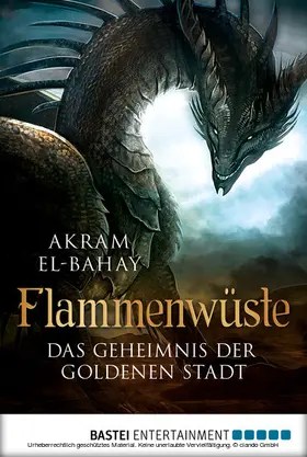El-Bahay |  Flammenwüste - Das Geheimnis der goldenen Stadt | eBook | Sack Fachmedien
