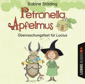 Städing |  Petronella Apfelmus - Überraschungsfest für Lucius | Sonstiges |  Sack Fachmedien
