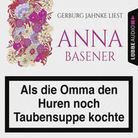 Basener |  Als die Omma den Huren noch Taubensuppe kochte | Sonstiges |  Sack Fachmedien