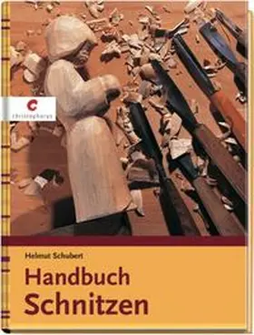 Schubert |  Handbuch Schnitzen | Buch |  Sack Fachmedien