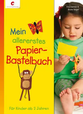 Danner / Vogel |  Mein allererstes Papier-Bastelbuch | Buch |  Sack Fachmedien