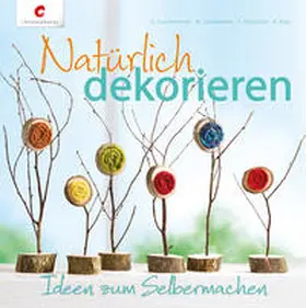 Auenhammer / Dawidowski / Diepolder |  Natürlich dekorieren | Buch |  Sack Fachmedien