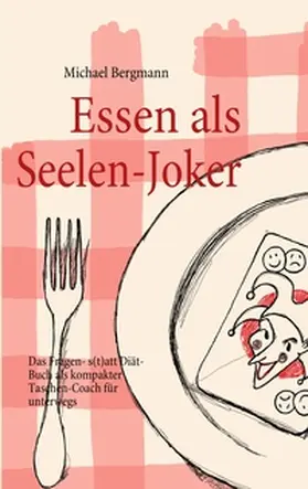 Bergmann |  Essen als Seelen-Joker | Buch |  Sack Fachmedien