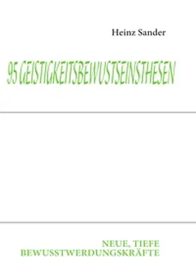 Sander |  95 GEISTIGKEITSBEWUSTSEINSTHESEN | Buch |  Sack Fachmedien