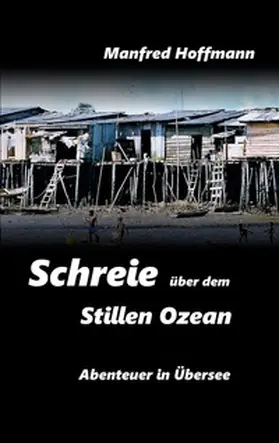 Hoffmann |  Schreie über dem Stillen Ozean | Buch |  Sack Fachmedien