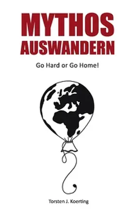 Koerting |  Mythos Auswandern | Buch |  Sack Fachmedien