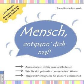 Matyssek |  Mensch, entspann' dich mal! | Buch |  Sack Fachmedien