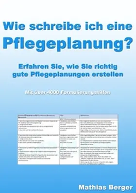 Berger |  Wie schreibe ich eine Pflegeplanung | Buch |  Sack Fachmedien