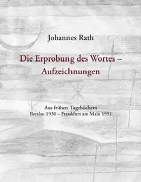Rath / Jordy / Kappel |  Die Erprobung des Wortes - Aufzeichnungen | Buch |  Sack Fachmedien