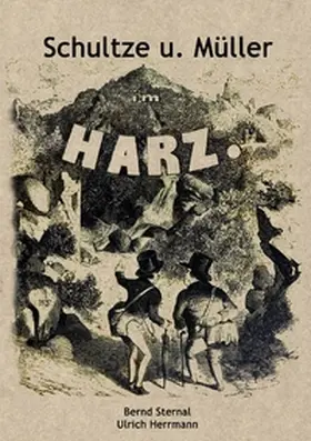 Sternal / Herrmann |  Schultze und Müller im Harz | Buch |  Sack Fachmedien