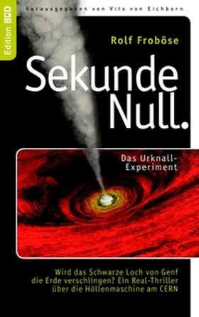 Froböse / Eichborn |  Sekunde Null Das Urknall-Experiment | Buch |  Sack Fachmedien