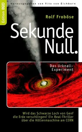 Froböse / Eichborn |  Sekunde Null Das Urknall-Experiment | eBook | Sack Fachmedien