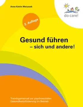 Matyssek |  Gesund führen - sich und andere! | Buch |  Sack Fachmedien