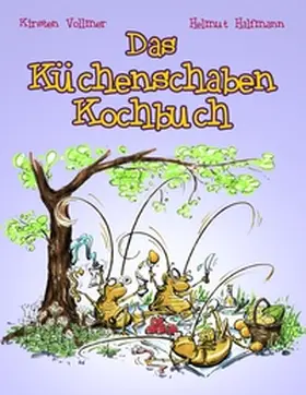 Halfmann / Vollmer |  Das Küchenschaben Kochbuch | Buch |  Sack Fachmedien