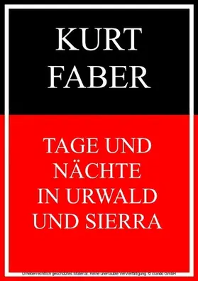 Faber |  Tage und Nächte in Urwald und Sierra | eBook | Sack Fachmedien