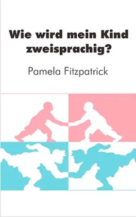 Fitzpatrick |  Wie wird mein Kind zweisprachig? | Buch |  Sack Fachmedien