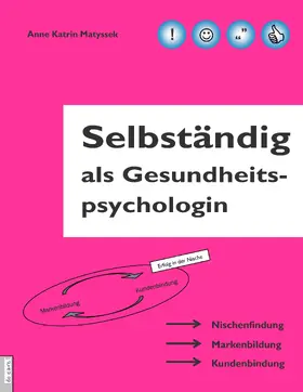 Matyssek |  Selbständig als Gesundheitspsychologin | eBook | Sack Fachmedien