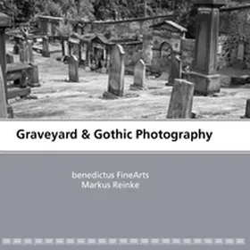 Reinke |  Graveyard & Gothic Photography | Buch |  Sack Fachmedien