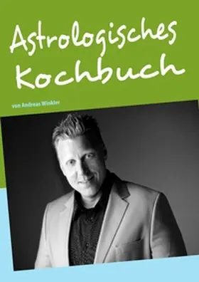 Winkler |  Astrologisches Kochbuch | Buch |  Sack Fachmedien