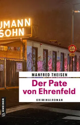 Theisen |  Der Pate von Ehrenfeld | Buch |  Sack Fachmedien