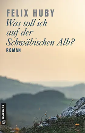 Huby |  Was soll ich auf der Schwäbischen Alb? | Buch |  Sack Fachmedien