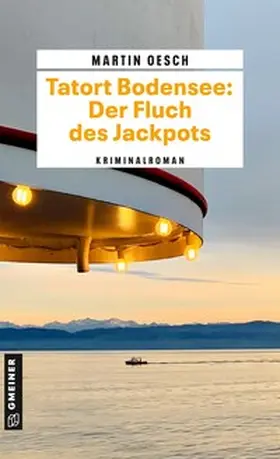 Oesch |  Tatort Bodensee: Der Fluch des Jackpots | Buch |  Sack Fachmedien
