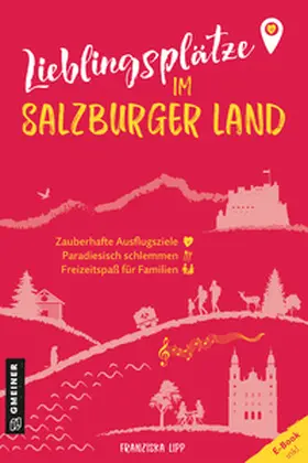 Lipp |  Lieblingsplätze im Salzburger Land | Buch |  Sack Fachmedien
