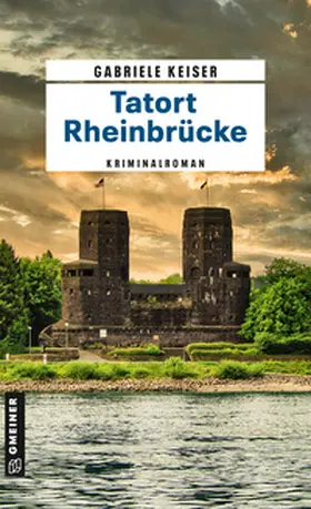 Keiser |  Tatort Rheinbrücke | Buch |  Sack Fachmedien