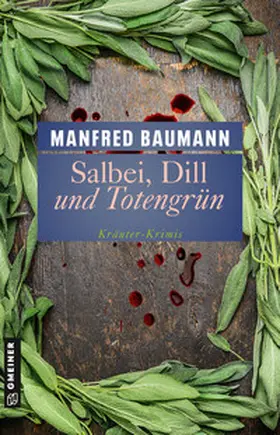Baumann | Salbei, Dill und Totengrün | Buch | 978-3-8392-0525-9 | www2.sack.de
