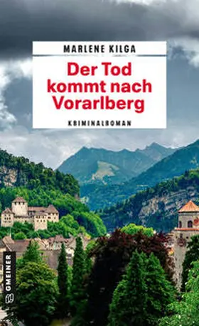 Kilga |  Der Tod kommt nach Vorarlberg | Buch |  Sack Fachmedien