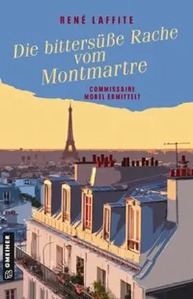 Laffite |  Die bittersüße Rache vom Montmartre | Buch |  Sack Fachmedien