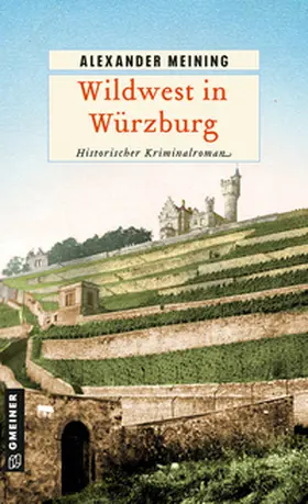 Meining |  Wildwest in Würzburg | Buch |  Sack Fachmedien