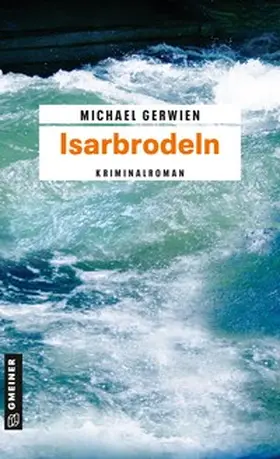 Gerwien | Isarbrodeln | Buch | 978-3-8392-1234-9 | www2.sack.de