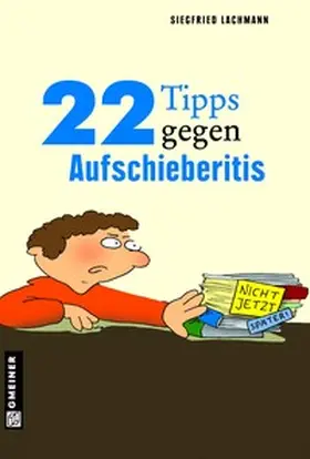 Lachmann |  22 Tipps gegen Aufschieberitis | Buch |  Sack Fachmedien