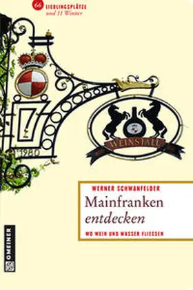 Schwanfelder |  Mainfranken entdecken | Buch |  Sack Fachmedien