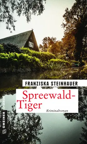 Steinhauer |  Spreewald-Tiger | Buch |  Sack Fachmedien