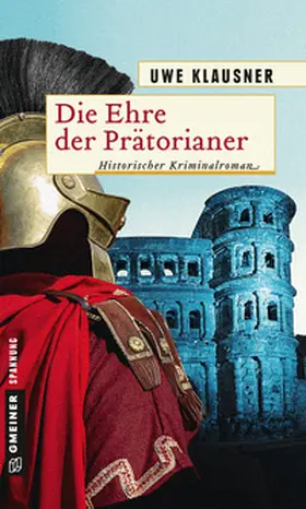 Klausner | Die Ehre der Prätorianer | Buch | 978-3-8392-2299-7 | www2.sack.de