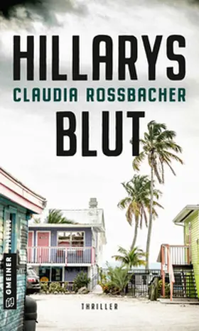 Rossbacher |  Hillarys Blut | Buch |  Sack Fachmedien