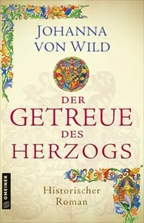 von Wild |  Der Getreue des Herzogs | Buch |  Sack Fachmedien